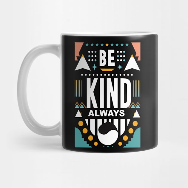 Always be kind by Global Creation